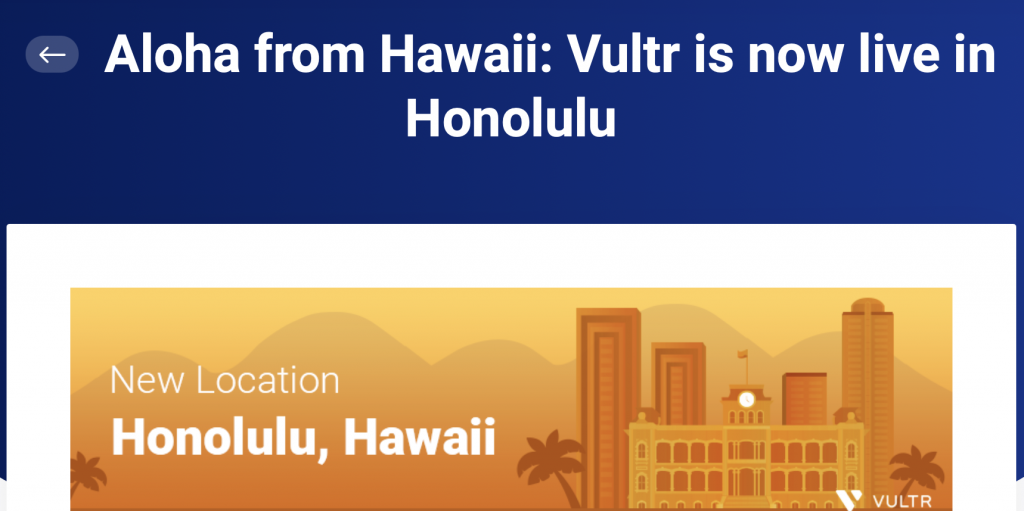 Vultr：新增美国夏威夷檀香山机房，也是其全球第24个数据中心